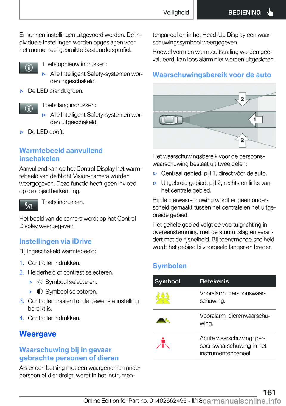BMW X5 M 2018  Instructieboekjes (in Dutch) �E�r� �k�u�n�n�e�n� �i�n�s�t�e�l�l�i�n�g�e�n� �u�i�t�g�e�v�o�e�r�d� �w�o�r�d�e�n�.� �D�e� �i�nj�d�i�v�i�d�u�e�l�e� �i�n�s�t�e�l�l�i�n�g�e�n� �w�o�r�d�e�n� �o�p�g�e�s�l�a�g�e�n� �v�o�o�r�h�e�t� �m�o�m