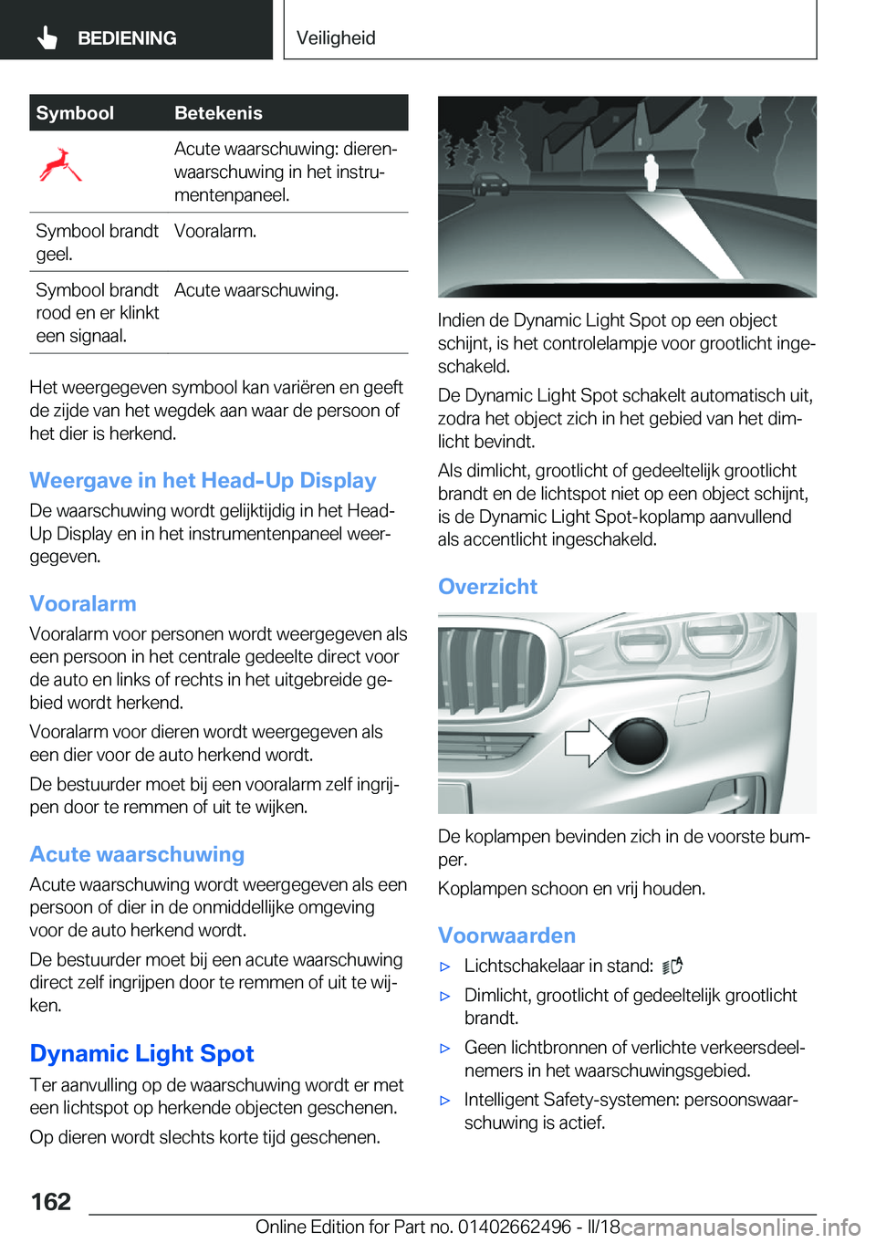 BMW X5 M 2018  Instructieboekjes (in Dutch) �S�y�m�b�o�o�l�B�e�t�e�k�e�n�i�s�A�c�u�t�e� �w�a�a�r�s�c�h�u�w�i�n�g�:� �d�i�e�r�e�nj
�w�a�a�r�s�c�h�u�w�i�n�g� �i�n� �h�e�t� �i�n�s�t�r�uj
�m�e�n�t�e�n�p�a�n�e�e�l�.�S�y�m�b�o�o�l� �b�r�a�n�d�t
�g�