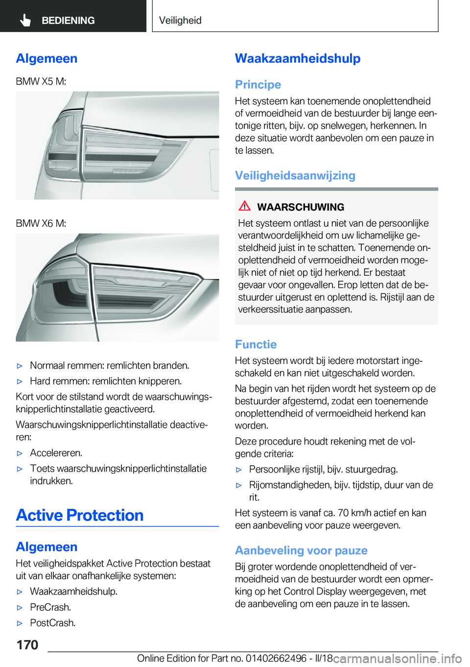 BMW X5 M 2018  Instructieboekjes (in Dutch) �A�l�g�e�m�e�e�n�B�M�W� �X�5� �M�:�B�M�W� �X�6� �M�:'x�N�o�r�m�a�a�l� �r�e�m�m�e�n�:� �r�e�m�l�i�c�h�t�e�n� �b�r�a�n�d�e�n�.'x�H�a�r�d� �r�e�m�m�e�n�:� �r�e�m�l�i�c�h�t�e�n� �k�n�i�p�p�e�r�e�n