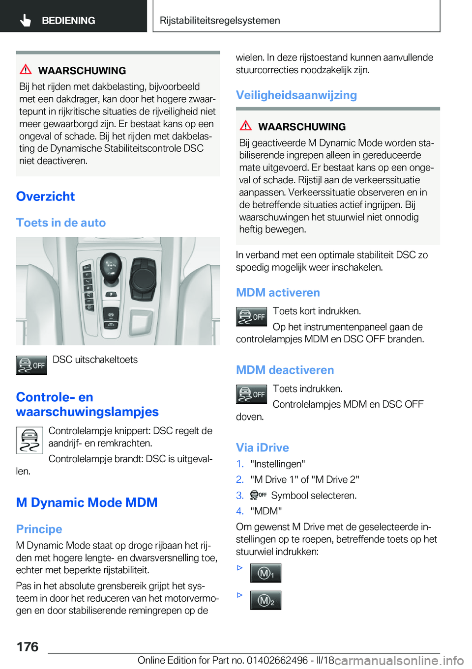 BMW X5 M 2018  Instructieboekjes (in Dutch) �W�A�A�R�S�C�H�U�W�I�N�G
�B�i�j� �h�e�t� �r�i�j�d�e�n� �m�e�t� �d�a�k�b�e�l�a�s�t�i�n�g�,� �b�i�j�v�o�o�r�b�e�e�l�d �m�e�t� �e�e�n� �d�a�k�d�r�a�g�e�r�,� �k�a�n� �d�o�o�r� �h�e�t� �h�o�g�e�r�e� �z�w�a