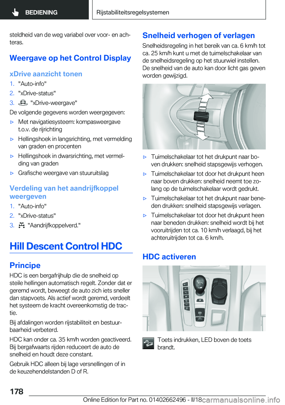 BMW X5 M 2018  Instructieboekjes (in Dutch) �s�t�e�l�d�h�e�i�d� �v�a�n� �d�e� �w�e�g� �v�a�r�i�a�b�e�l� �o�v�e�r� �v�o�o�r�-� �e�n� �a�c�hj
�t�e�r�a�s�.
�W�e�e�r�g�a�v�e��o�p��h�e�t��C�o�n�t�r�o�l��D�i�s�p�l�a�y
�x�D�r�i�v�e��a�a�n�z�i�c�