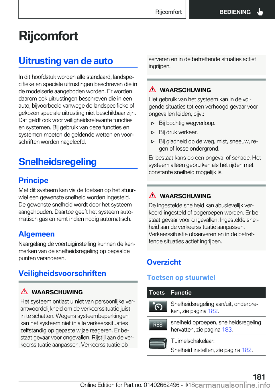 BMW X5 M 2018  Instructieboekjes (in Dutch) �R�i�j�c�o�m�f�o�r�t�U�i�t�r�u�s�t�i�n�g��v�a�n��d�e��a�u�t�o
�I�n� �d�i�t� �h�o�o�f�d�s�t�u�k� �w�o�r�d�e�n� �a�l�l�e� �s�t�a�n�d�a�a�r�d�,� �l�a�n�d�s�p�ej�c�i�f�i�e�k�e� �e�n� �s�p�e�c�i�a�l�e�
