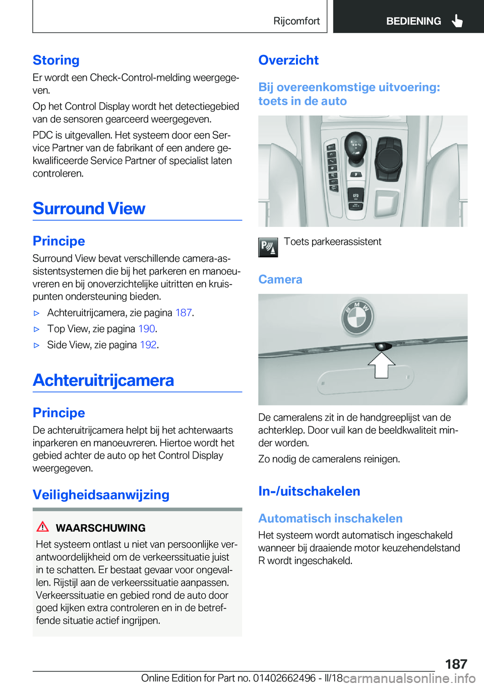 BMW X5 M 2018  Instructieboekjes (in Dutch) �S�t�o�r�i�n�g�E�r� �w�o�r�d�t� �e�e�n� �C�h�e�c�k�-�C�o�n�t�r�o�l�-�m�e�l�d�i�n�g� �w�e�e�r�g�e�g�ej
�v�e�n�.
�O�p� �h�e�t� �C�o�n�t�r�o�l� �D�i�s�p�l�a�y� �w�o�r�d�t� �h�e�t� �d�e�t�e�c�t�i�e�g�e�b