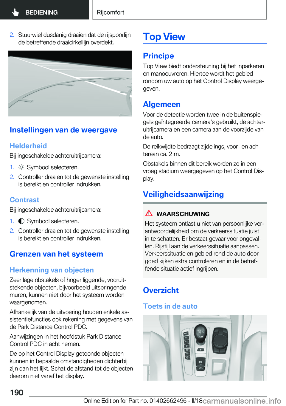 BMW X5 M 2018  Instructieboekjes (in Dutch) �2�.�S�t�u�u�r�w�i�e�l� �d�u�s�d�a�n�i�g� �d�r�a�a�i�e�n� �d�a�t� �d�e� �r�i�j�s�p�o�o�r�l�i�j�n�d�e� �b�e�t�r�e�f�f�e�n�d�e� �d�r�a�a�i�c�i�r�k�e�l�l�i�j�n� �o�v�e�r�d�e�k�t�.
�I�n�s�t�e�l�l�i�n�g�e�
