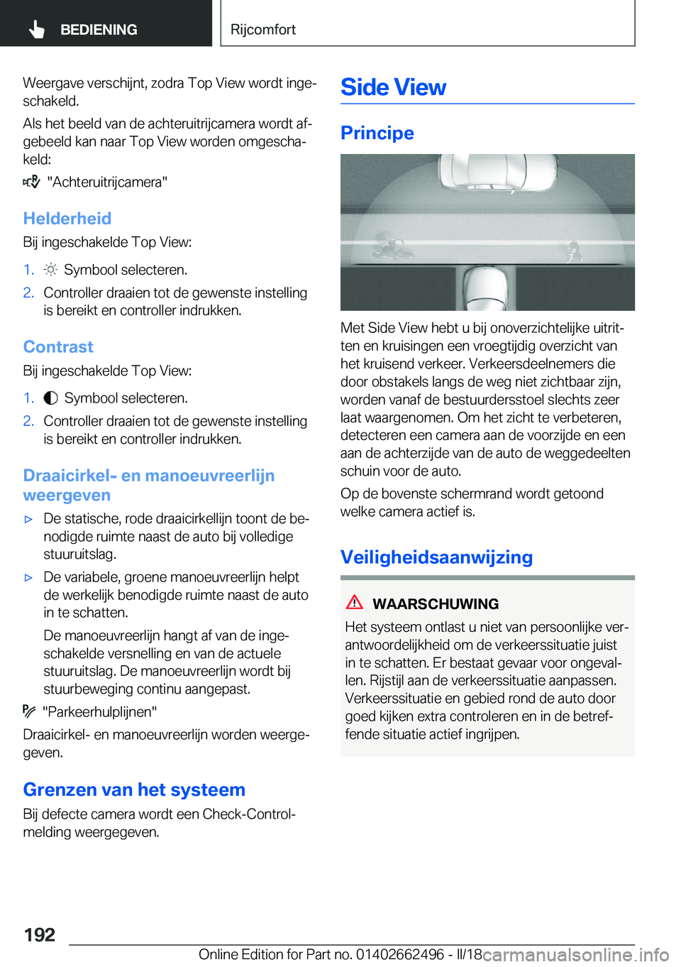 BMW X5 M 2018  Instructieboekjes (in Dutch) �W�e�e�r�g�a�v�e� �v�e�r�s�c�h�i�j�n�t�,� �z�o�d�r�a� �T�o�p� �V�i�e�w� �w�o�r�d�t� �i�n�g�ej
�s�c�h�a�k�e�l�d�.
�A�l�s� �h�e�t� �b�e�e�l�d� �v�a�n� �d�e� �a�c�h�t�e�r�u�i�t�r�i�j�c�a�m�e�r�a� �w�o�r