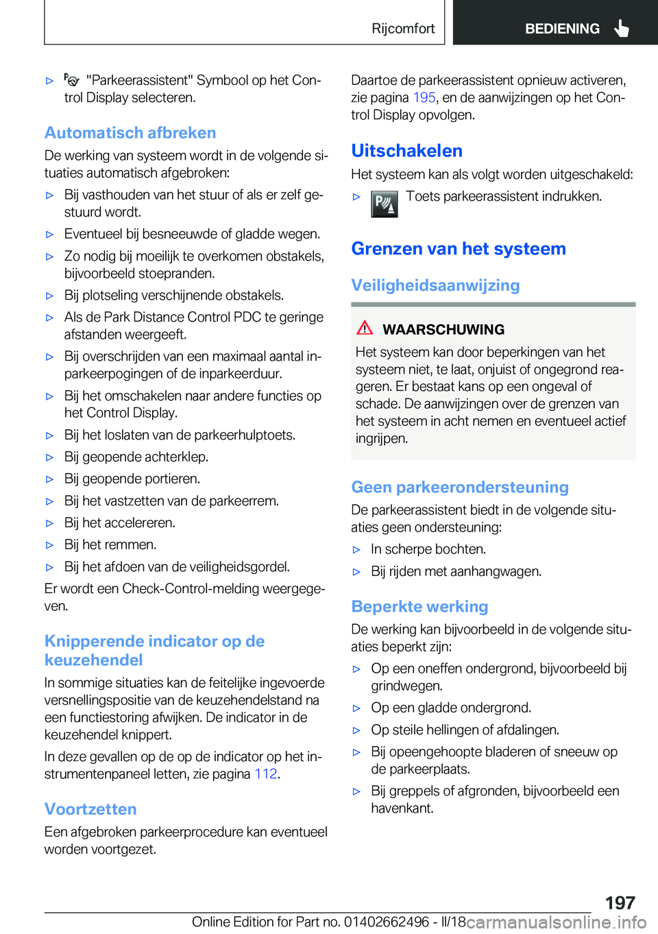 BMW X5 M 2018  Instructieboekjes (in Dutch) 'x� � �"�P�a�r�k�e�e�r�a�s�s�i�s�t�e�n�t�"� �S�y�m�b�o�o�l� �o�p� �h�e�t� �C�o�nj
�t�r�o�l� �D�i�s�p�l�a�y� �s�e�l�e�c�t�e�r�e�n�.
�A�u�t�o�m�a�t�i�s�c�h��a�f�b�r�e�k�e�n
�D�e� �w�e�r�k�
