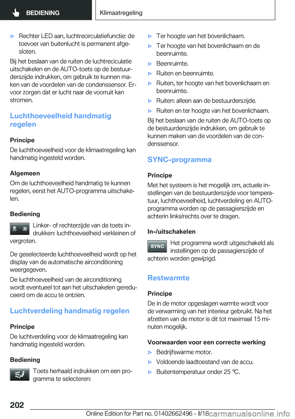 BMW X5 M 2018  Instructieboekjes (in Dutch) 'x�R�e�c�h�t�e�r� �L�E�D� �a�a�n�,� �l�u�c�h�t�r�e�c�i�r�c�u�l�a�t�i�e�f�u�n�c�t�i�e�:� �d�e�t�o�e�v�o�e�r� �v�a�n� �b�u�i�t�e�n�l�u�c�h�t� �i�s� �p�e�r�m�a�n�e�n�t� �a�f�g�ej
�s�l�o�t�e�n�.
�B�i