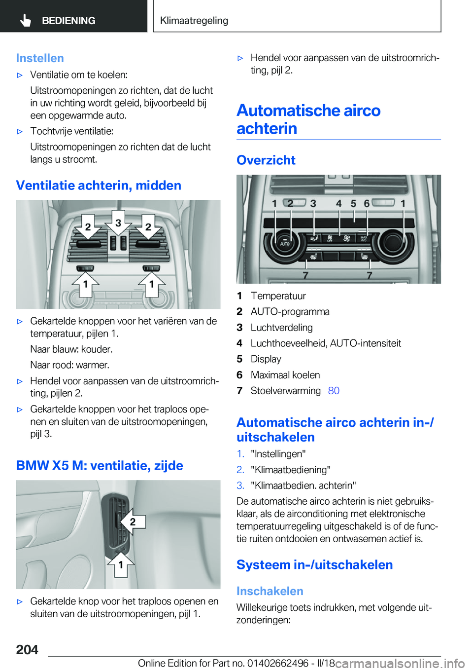 BMW X5 M 2018  Instructieboekjes (in Dutch) �I�n�s�t�e�l�l�e�n'x�V�e�n�t�i�l�a�t�i�e� �o�m� �t�e� �k�o�e�l�e�n�:
�U�i�t�s�t�r�o�o�m�o�p�e�n�i�n�g�e�n� �z�o� �r�i�c�h�t�e�n�,� �d�a�t� �d�e� �l�u�c�h�t �i�n� �u�w� �r�i�c�h�t�i�n�g� �w�o�r�d�t
