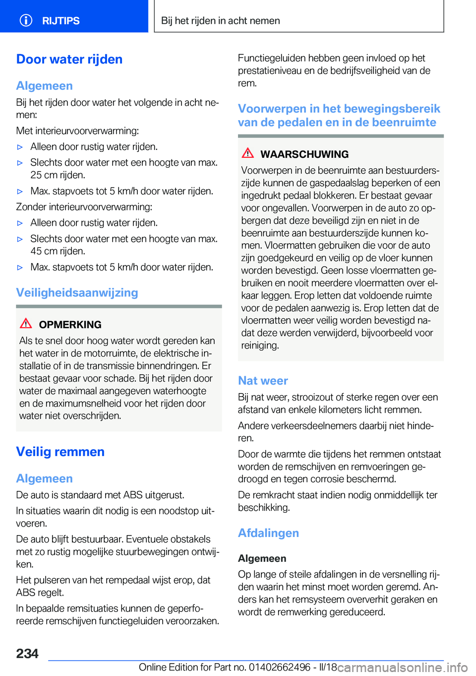 BMW X5 M 2018  Instructieboekjes (in Dutch) �D�o�o�r��w�a�t�e�r��r�i�j�d�e�n�A�l�g�e�m�e�e�n
�B�i�j� �h�e�t� �r�i�j�d�e�n� �d�o�o�r� �w�a�t�e�r� �h�e�t� �v�o�l�g�e�n�d�e� �i�n� �a�c�h�t� �n�ej
�m�e�n�:
�M�e�t� �i�n�t�e�r�i�e�u�r�v�o�o�r�v�e�