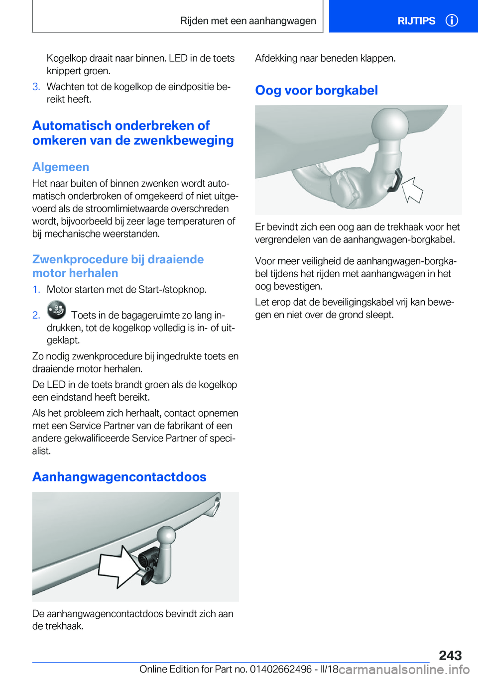 BMW X5 M 2018  Instructieboekjes (in Dutch) �K�o�g�e�l�k�o�p� �d�r�a�a�i�t� �n�a�a�r� �b�i�n�n�e�n�.� �L�E�D� �i�n� �d�e� �t�o�e�t�s�k�n�i�p�p�e�r�t� �g�r�o�e�n�.�3�.�W�a�c�h�t�e�n� �t�o�t� �d�e� �k�o�g�e�l�k�o�p� �d�e� �e�i�n�d�p�o�s�i�t�i�e� 