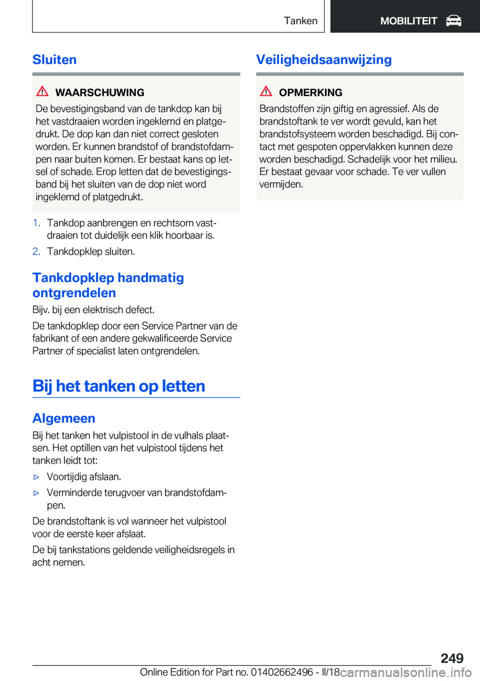 BMW X5 M 2018  Instructieboekjes (in Dutch) �S�l�u�i�t�e�n
�W�A�A�R�S�C�H�U�W�I�N�G
�D�e� �b�e�v�e�s�t�i�g�i�n�g�s�b�a�n�d� �v�a�n� �d�e� �t�a�n�k�d�o�p� �k�a�n� �b�i�j
�h�e�t� �v�a�s�t�d�r�a�a�i�e�n� �w�o�r�d�e�n� �i�n�g�e�k�l�e�m�d� �e�n� �p�