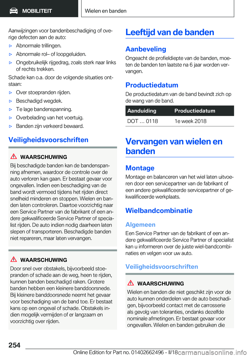 BMW X5 M 2018  Instructieboekjes (in Dutch) �A�a�n�w�i�j�z�i�n�g�e�n� �v�o�o�r� �b�a�n�d�e�n�b�e�s�c�h�a�d�i�g�i�n�g� �o�f� �o�v�ej
�r�i�g�e� �d�e�f�e�c�t�e�n� �a�a�n� �d�e� �a�u�t�o�:'x�A�b�n�o�r�m�a�l�e� �t�r�i�l�l�i�n�g�e�n�.'x�A�b�