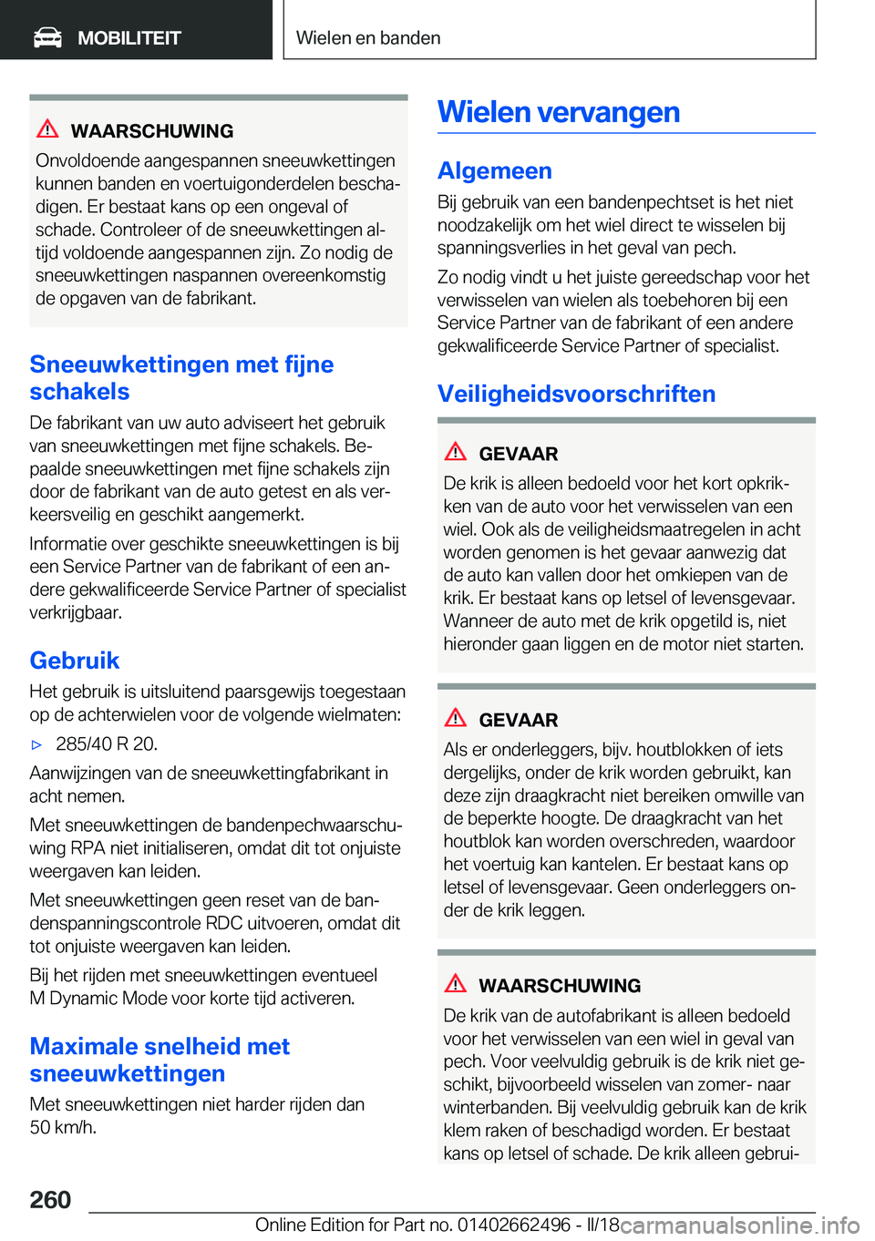 BMW X5 M 2018  Instructieboekjes (in Dutch) �W�A�A�R�S�C�H�U�W�I�N�G
�O�n�v�o�l�d�o�e�n�d�e� �a�a�n�g�e�s�p�a�n�n�e�n� �s�n�e�e�u�w�k�e�t�t�i�n�g�e�n
�k�u�n�n�e�n� �b�a�n�d�e�n� �e�n� �v�o�e�r�t�u�i�g�o�n�d�e�r�d�e�l�e�n� �b�e�s�c�h�aj �d�i�g�