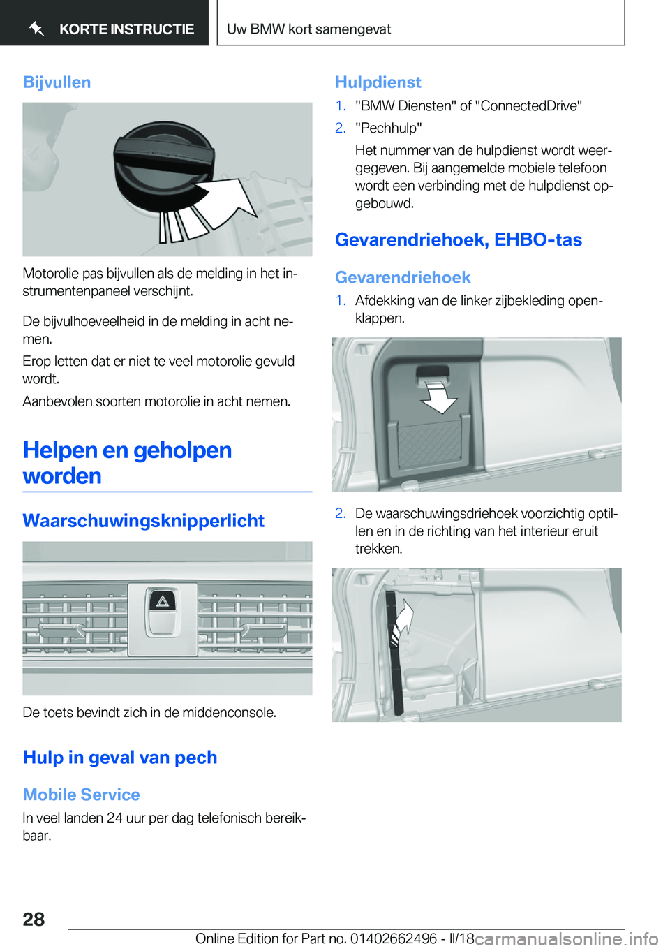 BMW X5 M 2018  Instructieboekjes (in Dutch) �B�i�j�v�u�l�l�e�n
�M�o�t�o�r�o�l�i�e� �p�a�s� �b�i�j�v�u�l�l�e�n� �a�l�s� �d�e� �m�e�l�d�i�n�g� �i�n� �h�e�t� �i�nj�s�t�r�u�m�e�n�t�e�n�p�a�n�e�e�l� �v�e�r�s�c�h�i�j�n�t�.
�D�e� �b�i�j�v�u�l�h�o�e�v