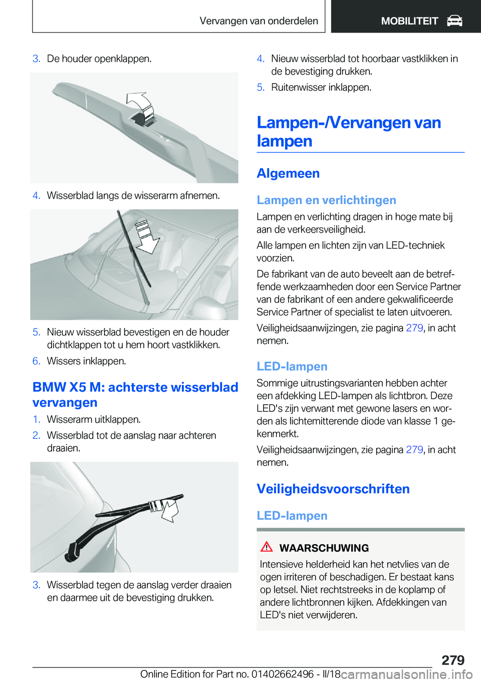 BMW X5 M 2018  Instructieboekjes (in Dutch) �3�.�D�e� �h�o�u�d�e�r� �o�p�e�n�k�l�a�p�p�e�n�.�4�.�W�i�s�s�e�r�b�l�a�d� �l�a�n�g�s� �d�e� �w�i�s�s�e�r�a�r�m� �a�f�n�e�m�e�n�.�5�.�N�i�e�u�w� �w�i�s�s�e�r�b�l�a�d� �b�e�v�e�s�t�i�g�e�n� �e�n� �d�e� 