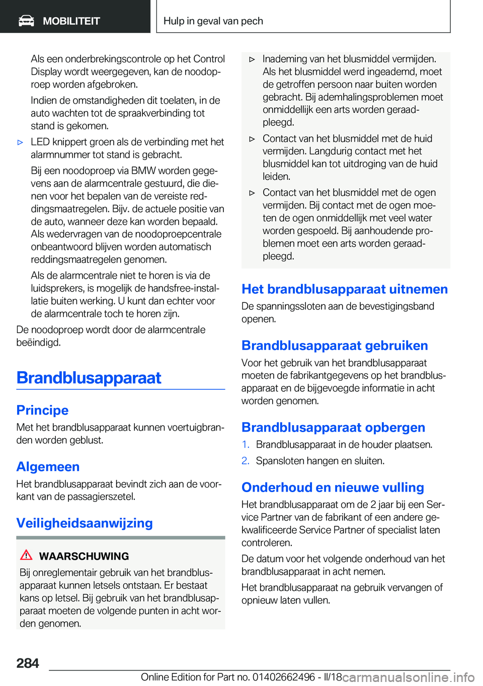 BMW X5 M 2018  Instructieboekjes (in Dutch) �A�l�s� �e�e�n� �o�n�d�e�r�b�r�e�k�i�n�g�s�c�o�n�t�r�o�l�e� �o�p� �h�e�t� �C�o�n�t�r�o�l�D�i�s�p�l�a�y� �w�o�r�d�t� �w�e�e�r�g�e�g�e�v�e�n�,� �k�a�n� �d�e� �n�o�o�d�o�pj
�r�o�e�p� �w�o�r�d�e�n� �a�f�