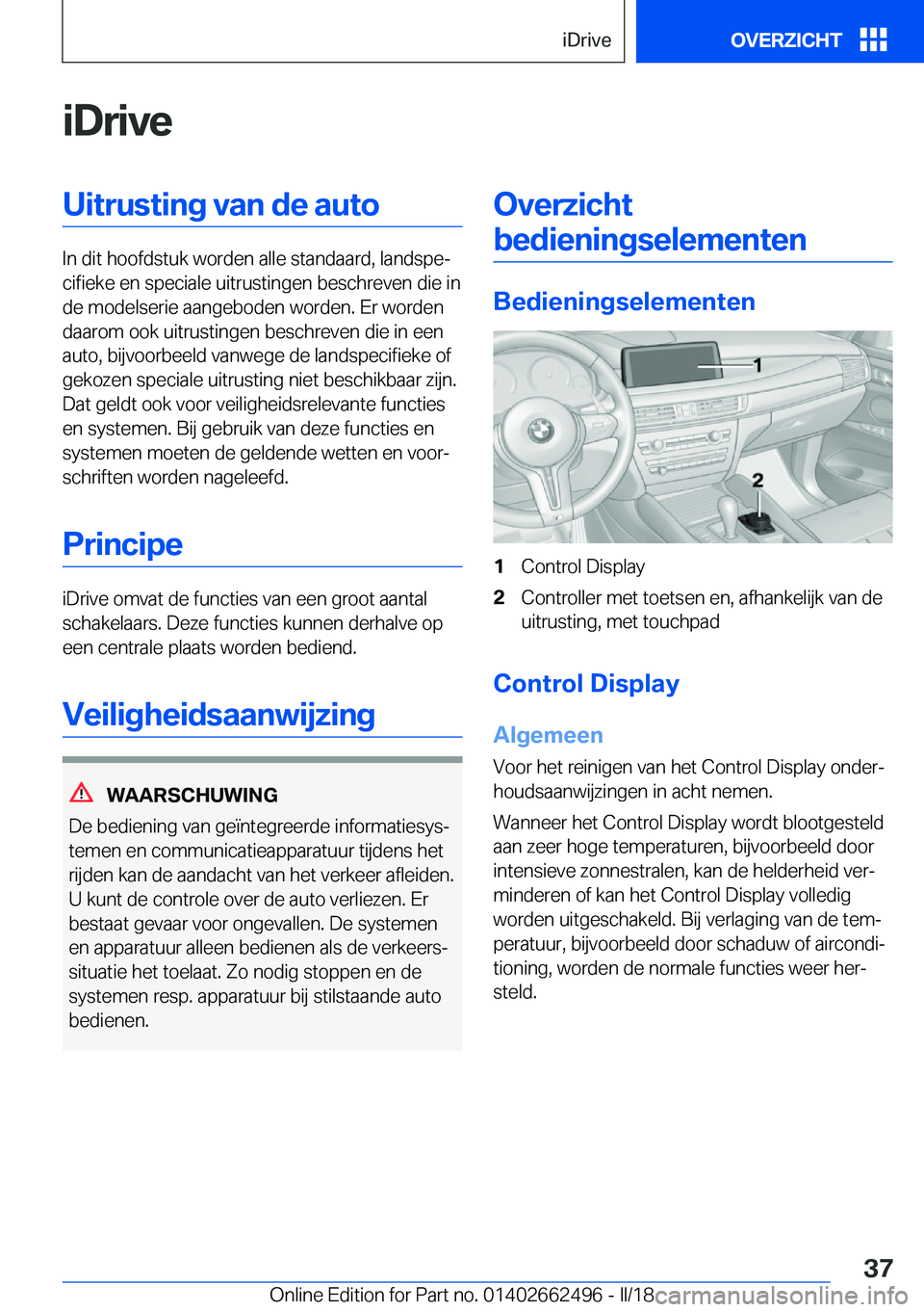 BMW X5 M 2018  Instructieboekjes (in Dutch) �i�D�r�i�v�e�U�i�t�r�u�s�t�i�n�g��v�a�n��d�e��a�u�t�o
�I�n� �d�i�t� �h�o�o�f�d�s�t�u�k� �w�o�r�d�e�n� �a�l�l�e� �s�t�a�n�d�a�a�r�d�,� �l�a�n�d�s�p�ej�c�i�f�i�e�k�e� �e�n� �s�p�e�c�i�a�l�e� �u�i�t�