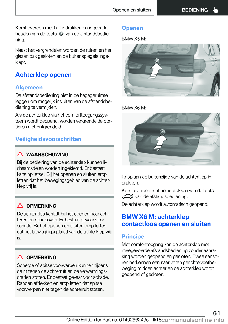 BMW X5 M 2018  Instructieboekjes (in Dutch) �K�o�m�t� �o�v�e�r�e�e�n� �m�e�t� �h�e�t� �i�n�d�r�u�k�k�e�n� �e�n� �i�n�g�e�d�r�u�k�t
�h�o�u�d�e�n� �v�a�n� �d�e� �t�o�e�t�s� � 
� � �v�a�n� �d�e� �a�f�s�t�a�n�d�s�b�e�d�i�ej
�n�i�n�g�.
�N�a�a�s�t� 