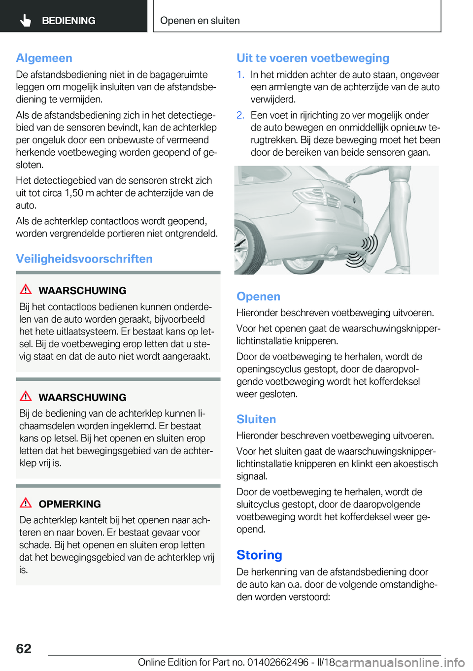 BMW X5 M 2018  Instructieboekjes (in Dutch) �A�l�g�e�m�e�e�n
�D�e� �a�f�s�t�a�n�d�s�b�e�d�i�e�n�i�n�g� �n�i�e�t� �i�n� �d�e� �b�a�g�a�g�e�r�u�i�m�t�e �l�e�g�g�e�n� �o�m� �m�o�g�e�l�i�j�k� �i�n�s�l�u�i�t�e�n� �v�a�n� �d�e� �a�f�s�t�a�n�d�s�b�ej