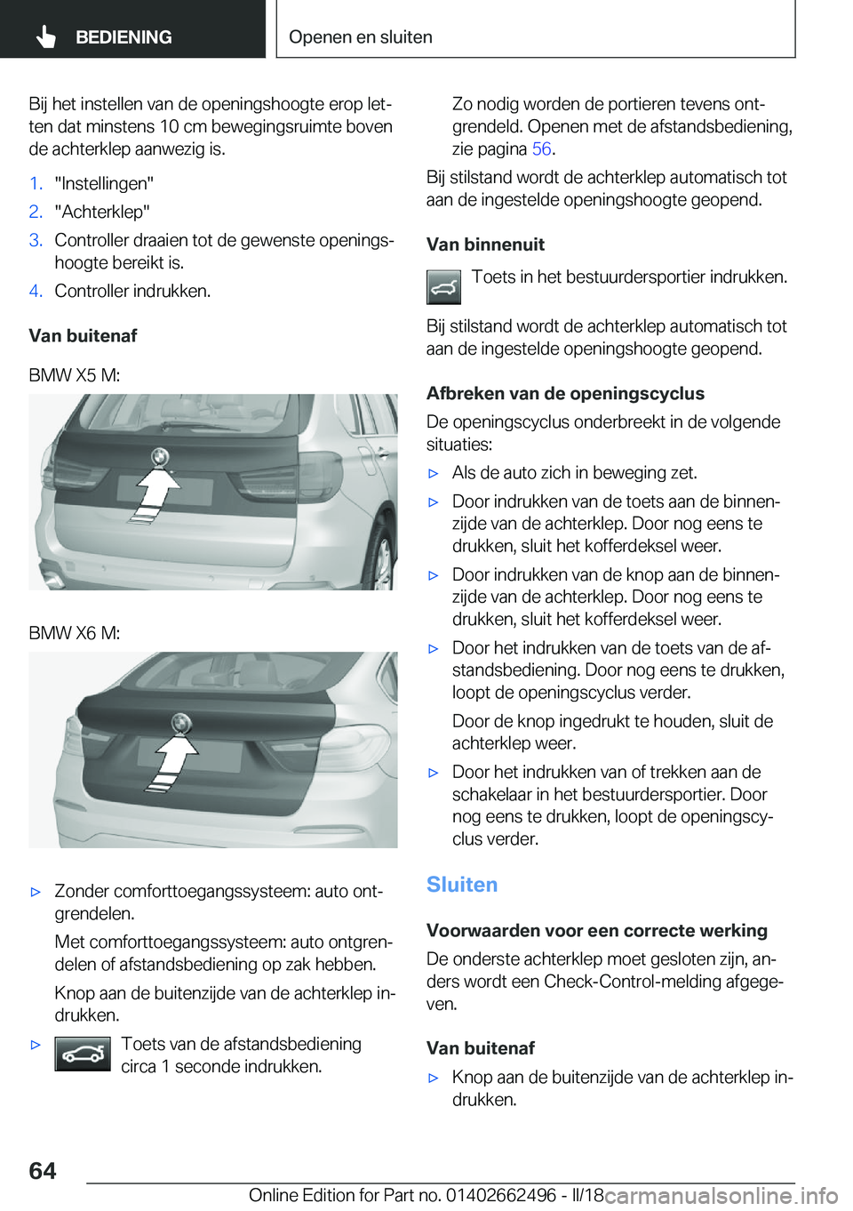 BMW X5 M 2018  Instructieboekjes (in Dutch) �B�i�j� �h�e�t� �i�n�s�t�e�l�l�e�n� �v�a�n� �d�e� �o�p�e�n�i�n�g�s�h�o�o�g�t�e� �e�r�o�p� �l�e�tj
�t�e�n� �d�a�t� �m�i�n�s�t�e�n�s� �1�0� �c�m� �b�e�w�e�g�i�n�g�s�r�u�i�m�t�e� �b�o�v�e�n �d�e� �a�c�h
