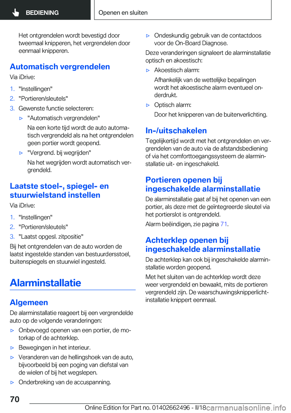 BMW X5 M 2018  Instructieboekjes (in Dutch) �H�e�t� �o�n�t�g�r�e�n�d�e�l�e�n� �w�o�r�d�t� �b�e�v�e�s�t�i�g�d� �d�o�o�r�t�w�e�e�m�a�a�l� �k�n�i�p�p�e�r�e�n�,� �h�e�t� �v�e�r�g�r�e�n�d�e�l�e�n� �d�o�o�r
�e�e�n�m�a�a�l� �k�n�i�p�p�e�r�e�n�.
�A�u�t
