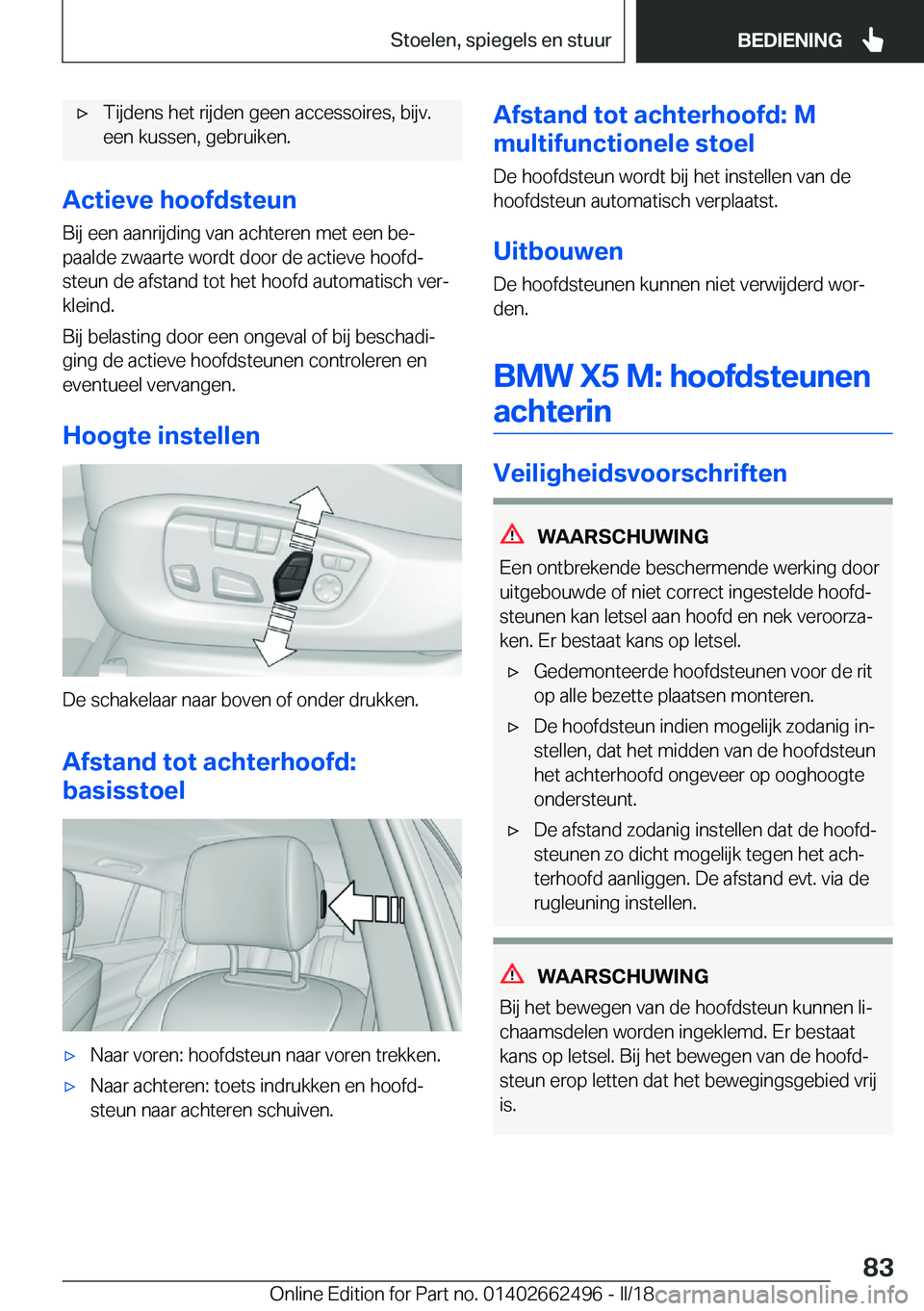 BMW X5 M 2018  Instructieboekjes (in Dutch) 'x�T�i�j�d�e�n�s� �h�e�t� �r�i�j�d�e�n� �g�e�e�n� �a�c�c�e�s�s�o�i�r�e�s�,� �b�i�j�v�.
�e�e�n� �k�u�s�s�e�n�,� �g�e�b�r�u�i�k�e�n�.
�A�c�t�i�e�v�e��h�o�o�f�d�s�t�e�u�n
�B�i�j� �e�e�n� �a�a�n�r�i�