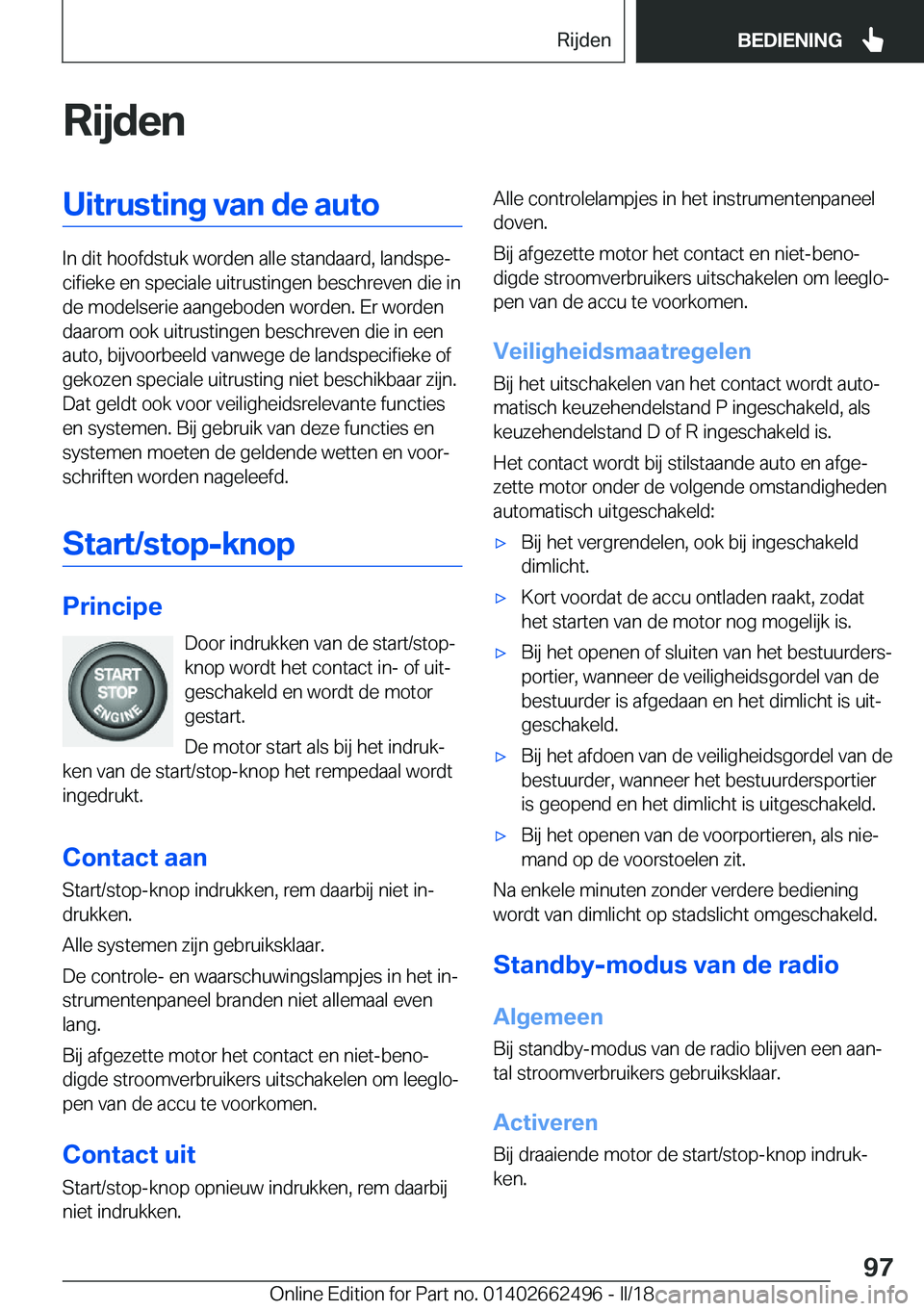 BMW X5 M 2018  Instructieboekjes (in Dutch) �R�i�j�d�e�n�U�i�t�r�u�s�t�i�n�g��v�a�n��d�e��a�u�t�o
�I�n� �d�i�t� �h�o�o�f�d�s�t�u�k� �w�o�r�d�e�n� �a�l�l�e� �s�t�a�n�d�a�a�r�d�,� �l�a�n�d�s�p�ej�c�i�f�i�e�k�e� �e�n� �s�p�e�c�i�a�l�e� �u�i�t�