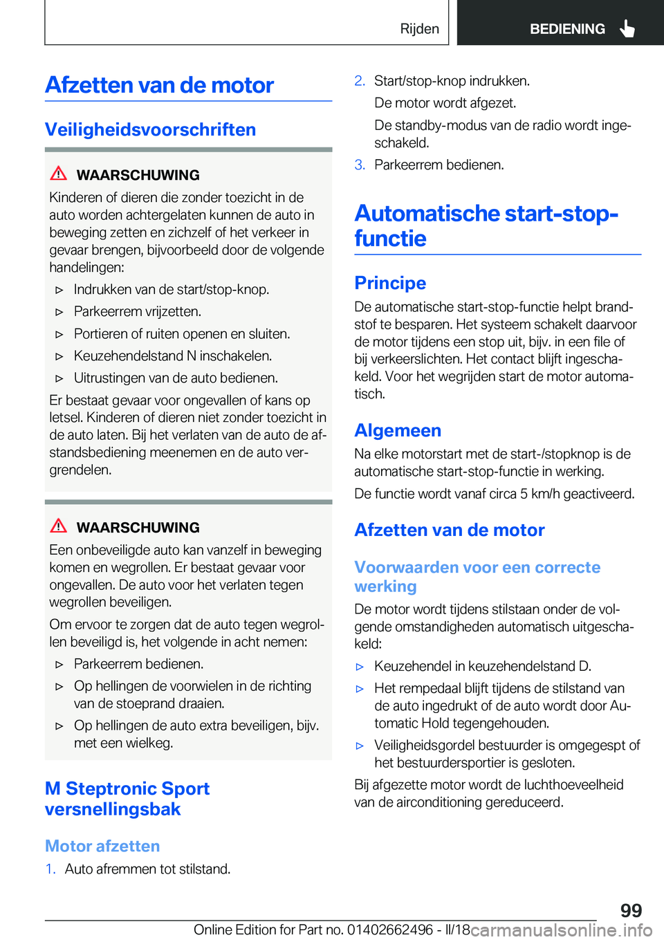BMW X5 M 2018  Instructieboekjes (in Dutch) �A�f�z�e�t�t�e�n��v�a�n��d�e��m�o�t�o�r
�V�e�i�l�i�g�h�e�i�d�s�v�o�o�r�s�c�h�r�i�f�t�e�n
�W�A�A�R�S�C�H�U�W�I�N�G
�K�i�n�d�e�r�e�n� �o�f� �d�i�e�r�e�n� �d�i�e� �z�o�n�d�e�r� �t�o�e�z�i�c�h�t� �i�n�