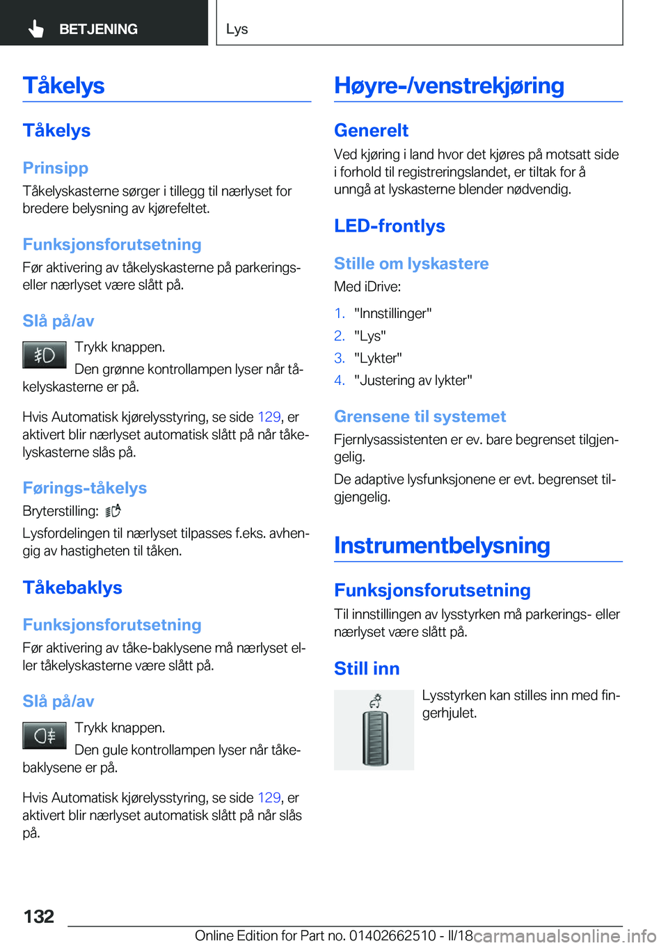 BMW X5 M 2018  InstruksjonsbØker (in Norwegian) �T�å�k�e�l�y�s
�T�å�k�e�l�y�s�P�r�i�n�s�i�p�p �T�å�k�e�l�y�s�k�a�s�t�e�r�n�e� �s�
