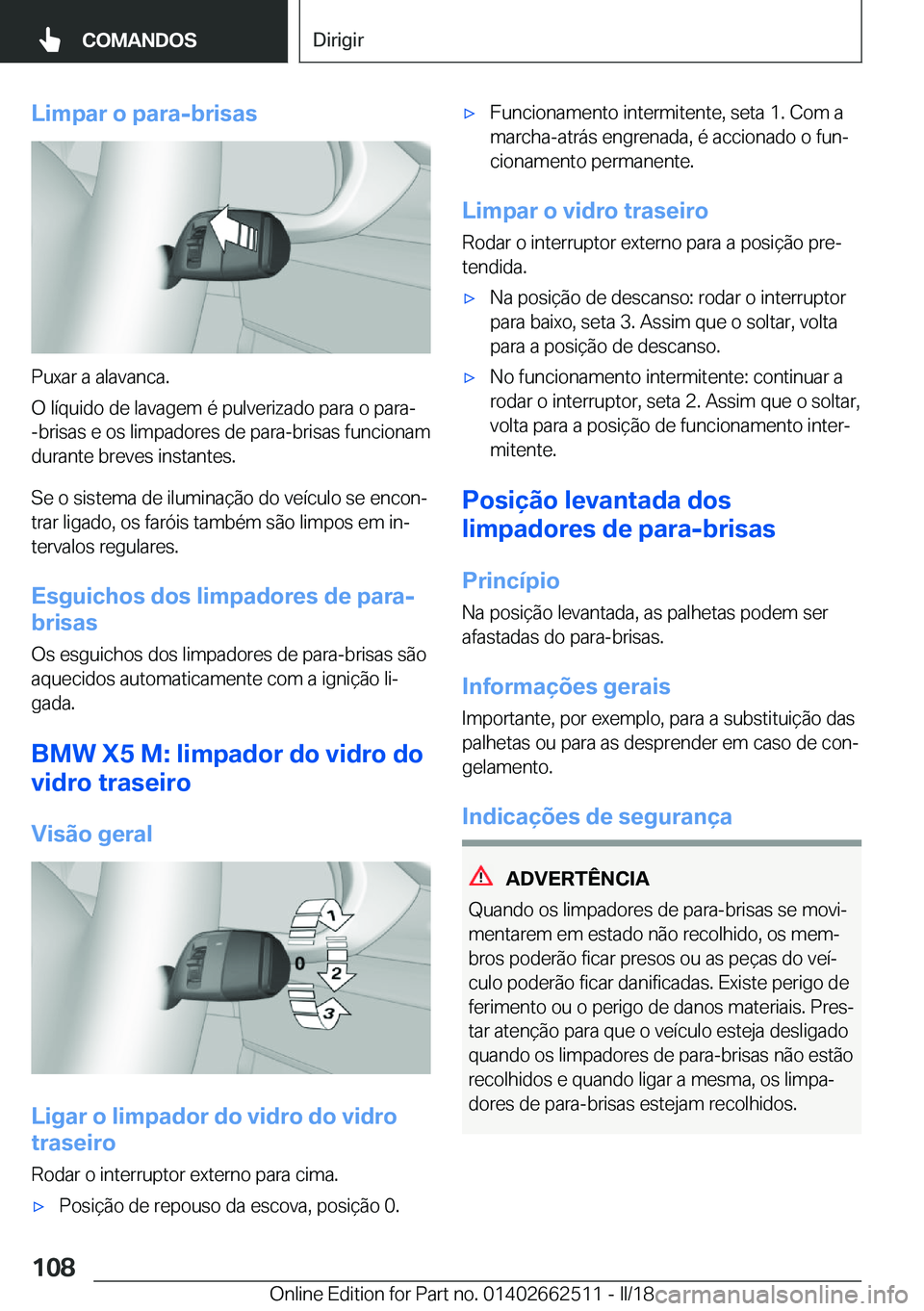 BMW X5 M 2018  Manual do condutor (in Portuguese) �L�i�m�p�a�r��o��p�a�r�a�-�b�r�i�s�a�s
�P�u�x�a�r� �a� �a�l�a�v�a�n�c�a�.
�O� �l�
