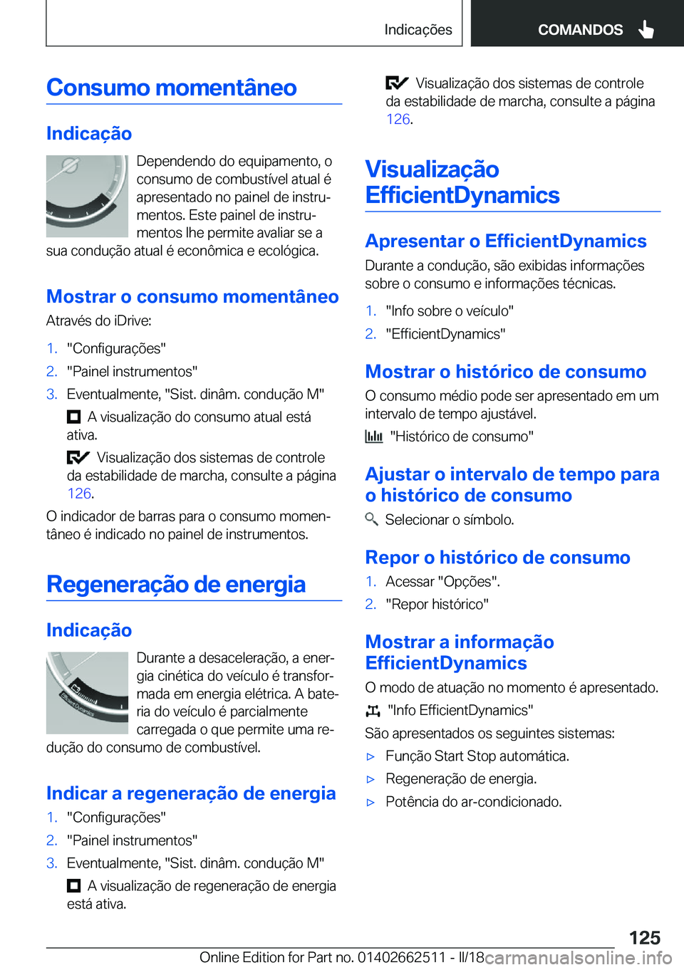 BMW X5 M 2018  Manual do condutor (in Portuguese) �C�o�n�s�u�m�o��m�o�m�e�n�t�â�n�e�o
�I�n�d�i�c�a�