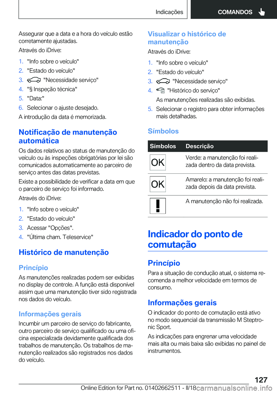 BMW X5 M 2018  Manual do condutor (in Portuguese) �A�s�s�e�g�u�r�a�r� �q�u�e� �a� �d�a�t�a� �e� �a� �h�o�r�a� �d�o� �v�e�