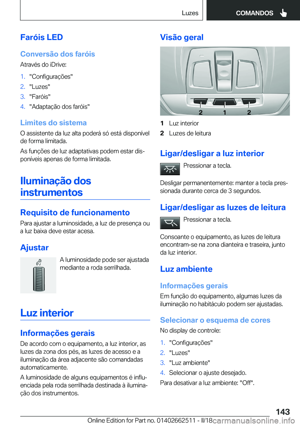 BMW X5 M 2018  Manual do condutor (in Portuguese) �F�a�r�ó�i�s��L�E�D
�C�o�n�v�e�r�s�ã�o��d�o�s��f�a�r�ó�i�s
�A�t�r�a�v�é�s� �d�o� �i�D�r�i�v�e�:�1�.�"�C�o�n�f�i�g�u�r�a�