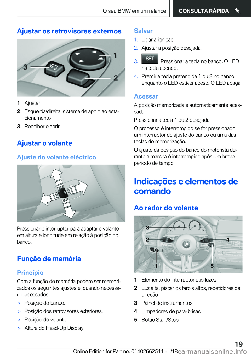 BMW X5 M 2018  Manual do condutor (in Portuguese) �A�j�u�s�t�a�r��o�s��r�e�t�r�o�v�i�s�o�r�e�s��e�x�t�e�r�n�o�s�1�A�j�u�s�t�a�r�2�E�s�q�u�e�r�d�a�/�d�i�r�e�i�t�a�,� �s�i�s�t�e�m�a� �d�e� �a�p�o�i�o� �a�o� �e�s�t�aª
�c�i�o�n�a�m�e�n�t�o�3�R�e�c�o