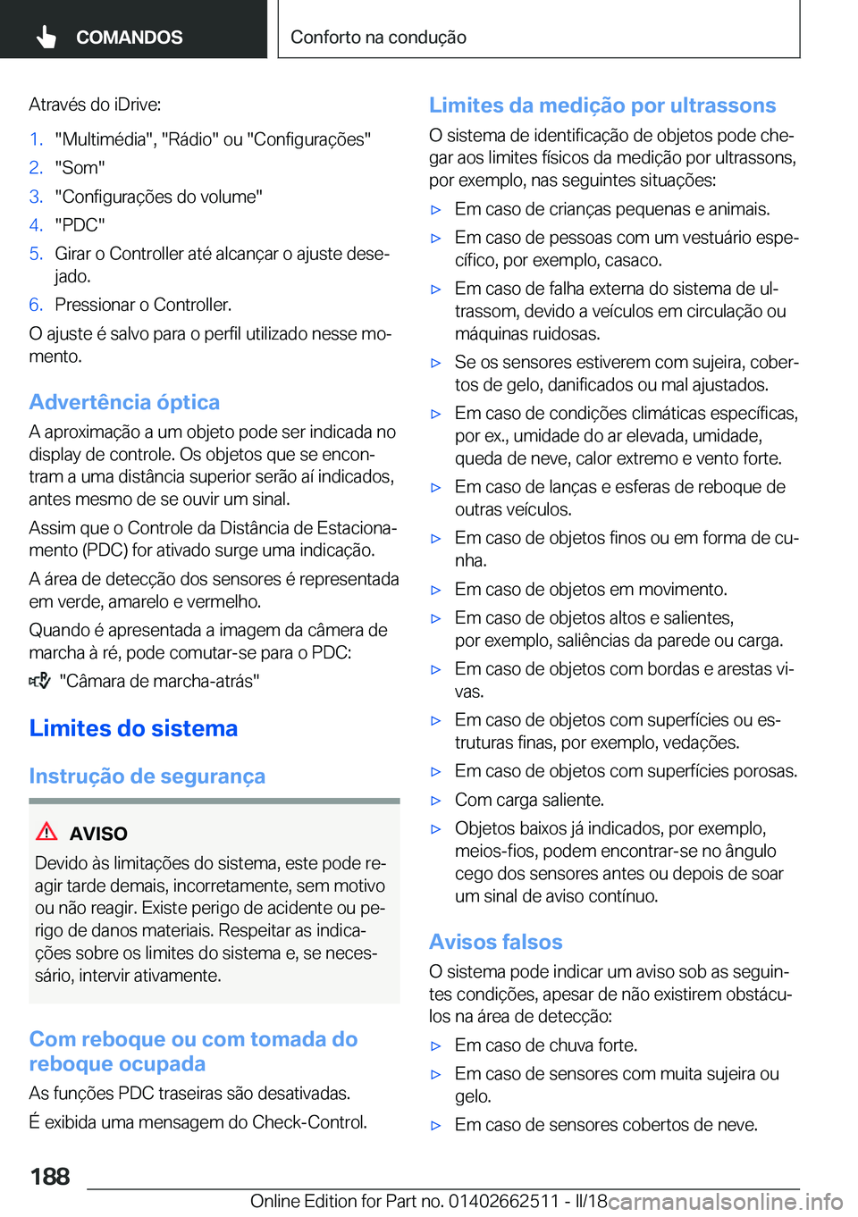 BMW X5 M 2018  Manual do condutor (in Portuguese) �A�t�r�a�v�é�s� �d�o� �i�D�r�i�v�e�:�1�.�"�M�u�l�t�i�m�é�d�i�a�"�,� �"�R�á�d�i�o�"� �o�u� �"�C�o�n�f�i�g�u�r�a�