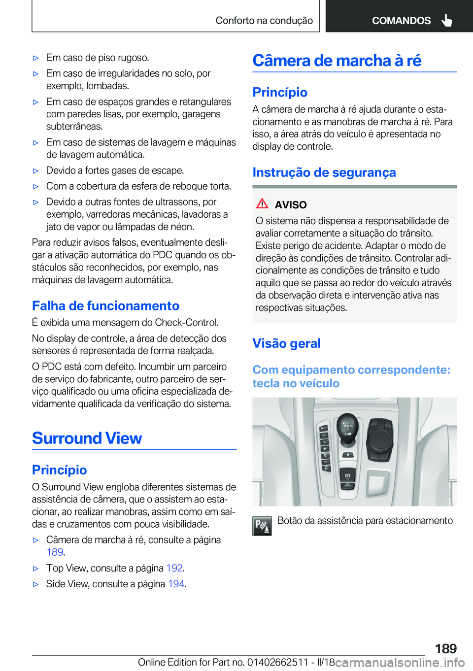 BMW X5 M 2018  Manual do condutor (in Portuguese) 'x�E�m� �c�a�s�o� �d�e� �p�i�s�o� �r�u�g�o�s�o�.'x�E�m� �c�a�s�o� �d�e� �i�r�r�e�g�u�l�a�r�i�d�a�d�e�s� �n�o� �s�o�l�o�,� �p�o�r
�e�x�e�m�p�l�o�,� �l�o�m�b�a�d�a�s�.'x�E�m� �c�a�s�o� �d�e�