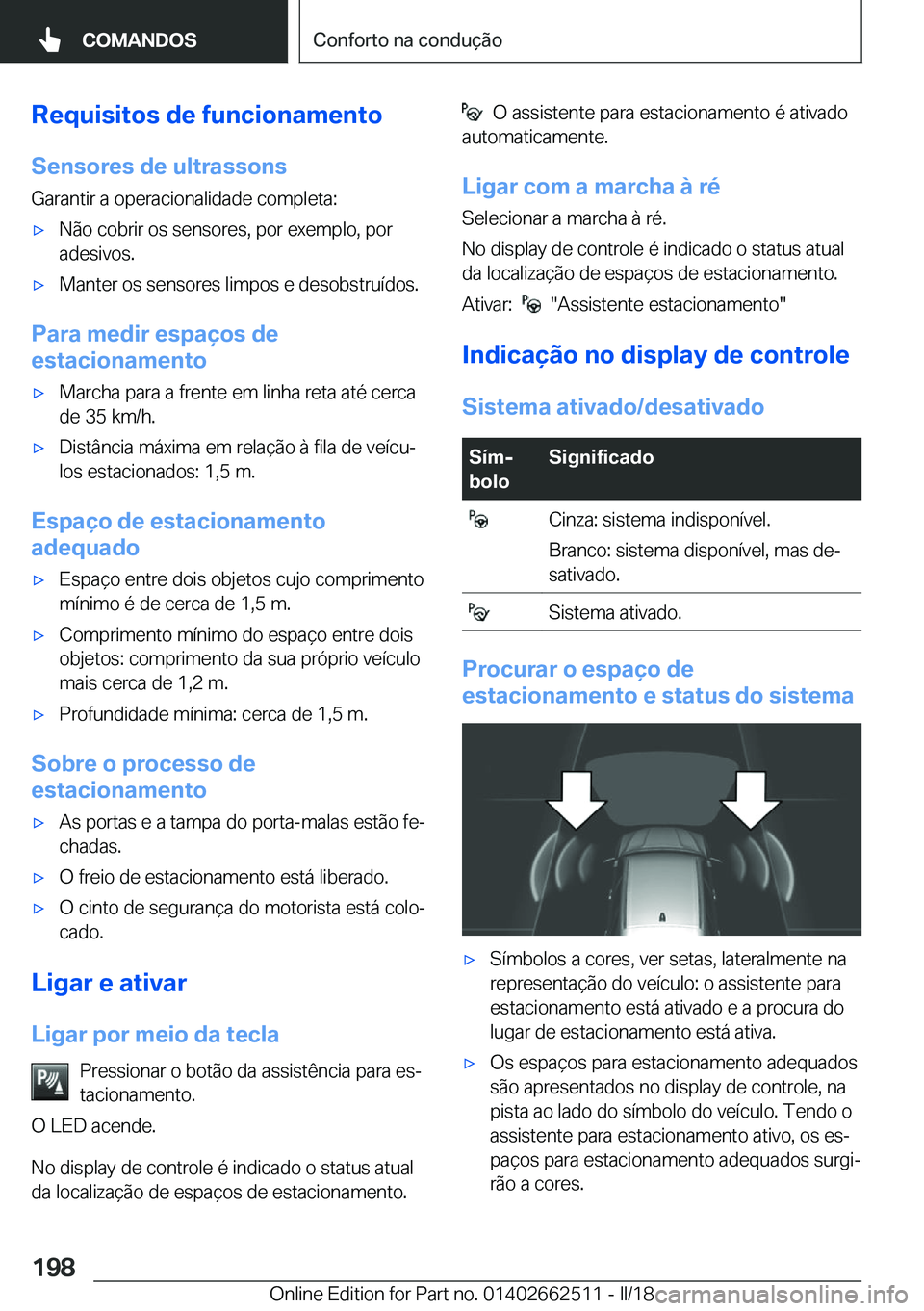 BMW X5 M 2018  Manual do condutor (in Portuguese) �R�e�q�u�i�s�i�t�o�s��d�e��f�u�n�c�i�o�n�a�m�e�n�t�o�S�e�n�s�o�r�e�s��d�e��u�l�t�r�a�s�s�o�n�s
�G�a�r�a�n�t�i�r� �a� �o�p�e�r�a�c�i�o�n�a�l�i�d�a�d�e� �c�o�m�p�l�e�t�a�:'x�N�ã�o� �c�o�b�r�i�r
