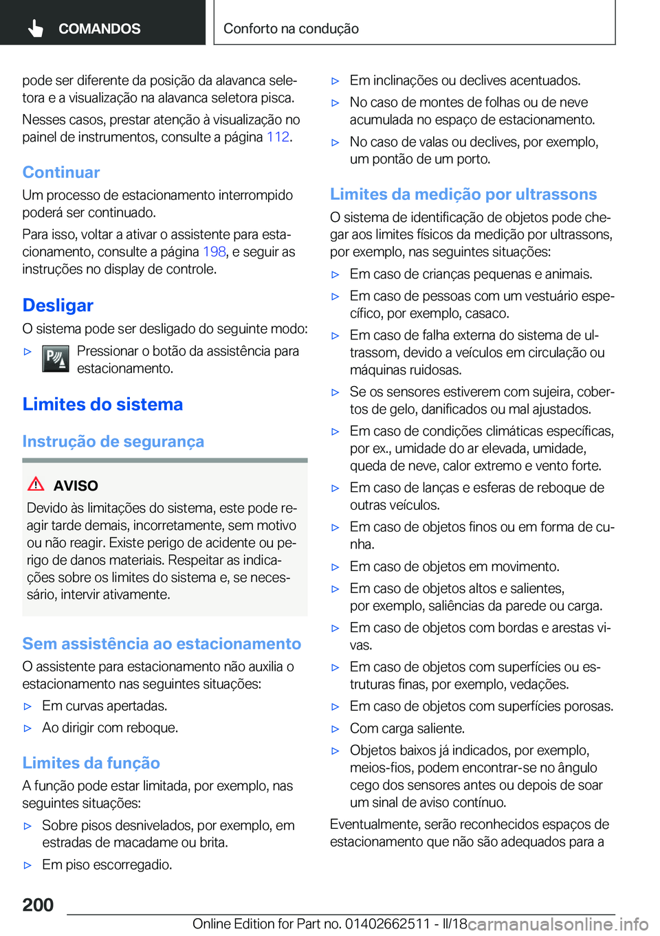 BMW X5 M 2018  Manual do condutor (in Portuguese) �p�o�d�e� �s�e�r� �d�i�f�e�r�e�n�t�e� �d�a� �p�o�s�i�
