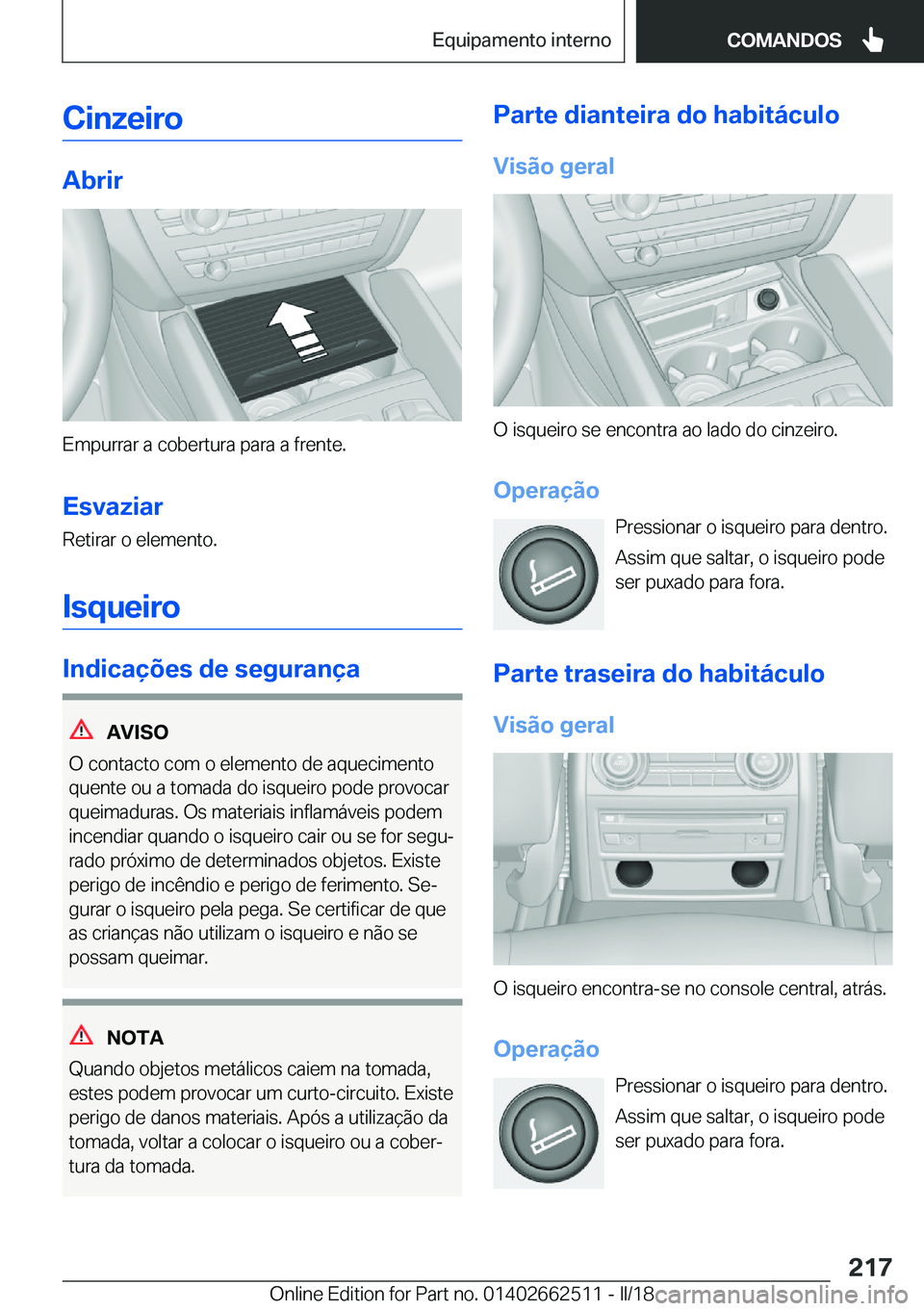 BMW X5 M 2018  Manual do condutor (in Portuguese) �C�i�n�z�e�i�r�o
�A�b�r�i�r
�E�m�p�u�r�r�a�r� �a� �c�o�b�e�r�t�u�r�a� �p�a�r�a� �a� �f�r�e�n�t�e�.
�E�s�v�a�z�i�a�r �R�e�t�i�r�a�r� �o� �e�l�e�m�e�n�t�o�.
�I�s�q�u�e�i�r�o
�I�n�d�i�c�a�