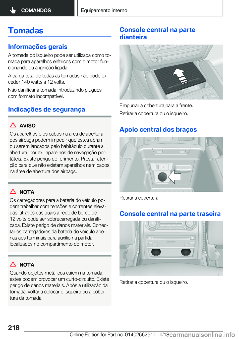 BMW X5 M 2018  Manual do condutor (in Portuguese) �T�o�m�a�d�a�s
�I�n�f�o�r�m�a�