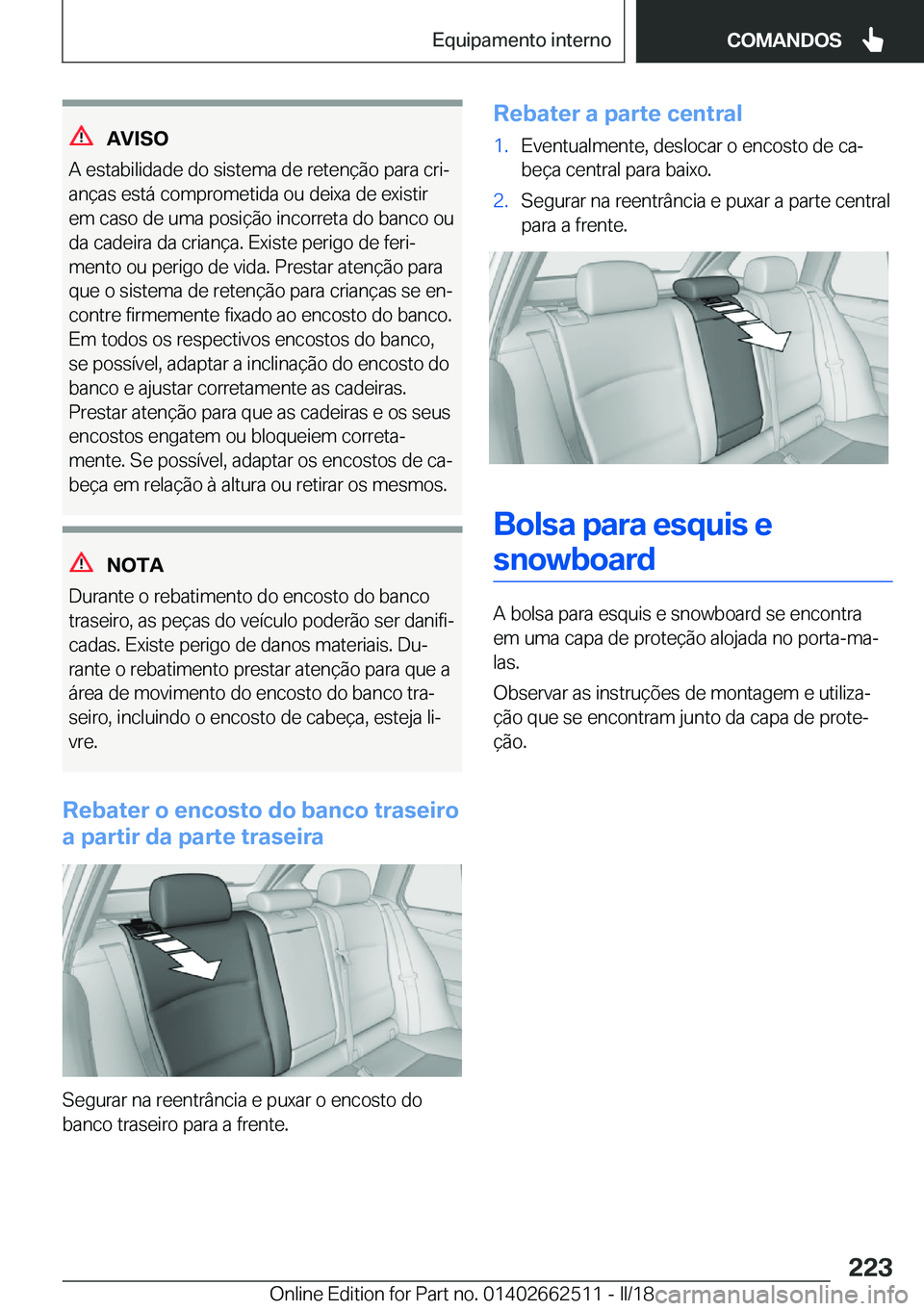 BMW X5 M 2018  Manual do condutor (in Portuguese) �A�V�I�S�O
�A� �e�s�t�a�b�i�l�i�d�a�d�e� �d�o� �s�i�s�t�e�m�a� �d�e� �r�e�t�e�n�