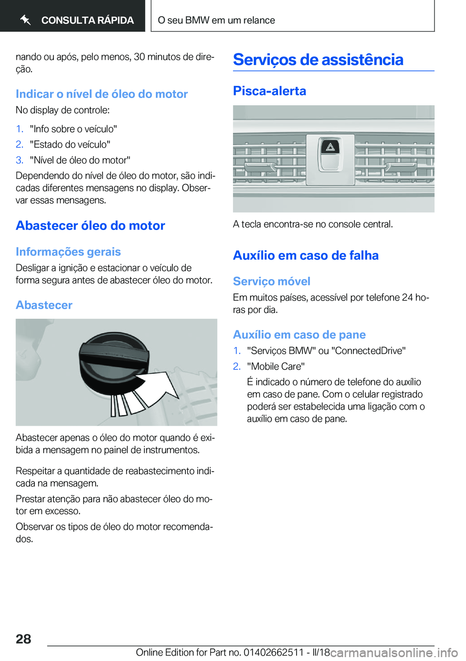 BMW X5 M 2018  Manual do condutor (in Portuguese) �n�a�n�d�o� �o�u� �a�p�ó�s�,� �p�e�l�o� �m�e�n�o�s�,� �3�0� �m�i�n�u�t�o�s� �d�e� �d�i�r�eª�