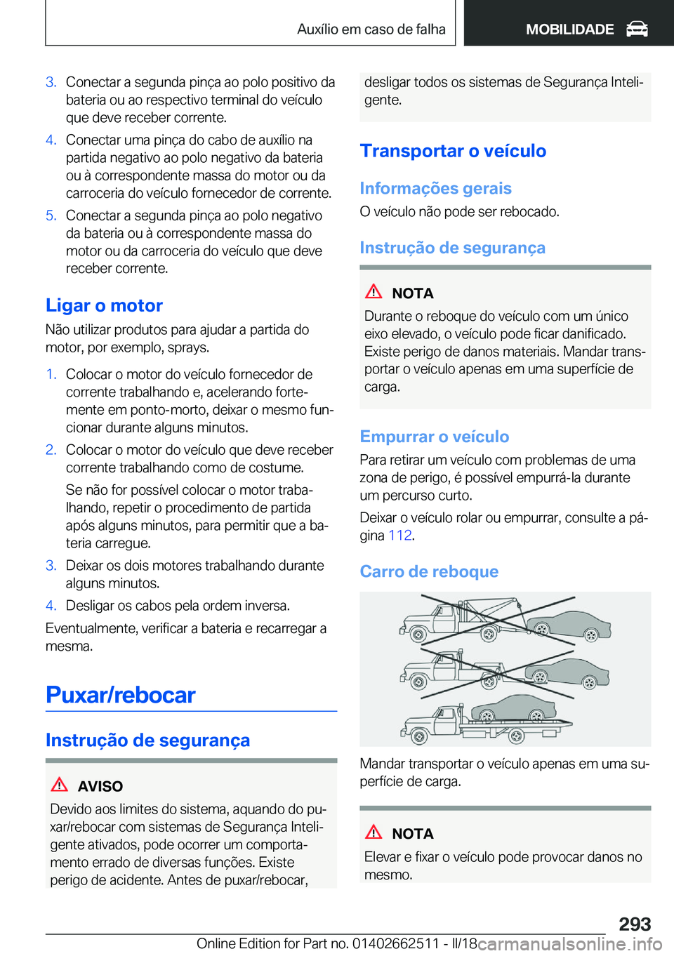 BMW X5 M 2018  Manual do condutor (in Portuguese) �3�.�C�o�n�e�c�t�a�r� �a� �s�e�g�u�n�d�a� �p�i�n�