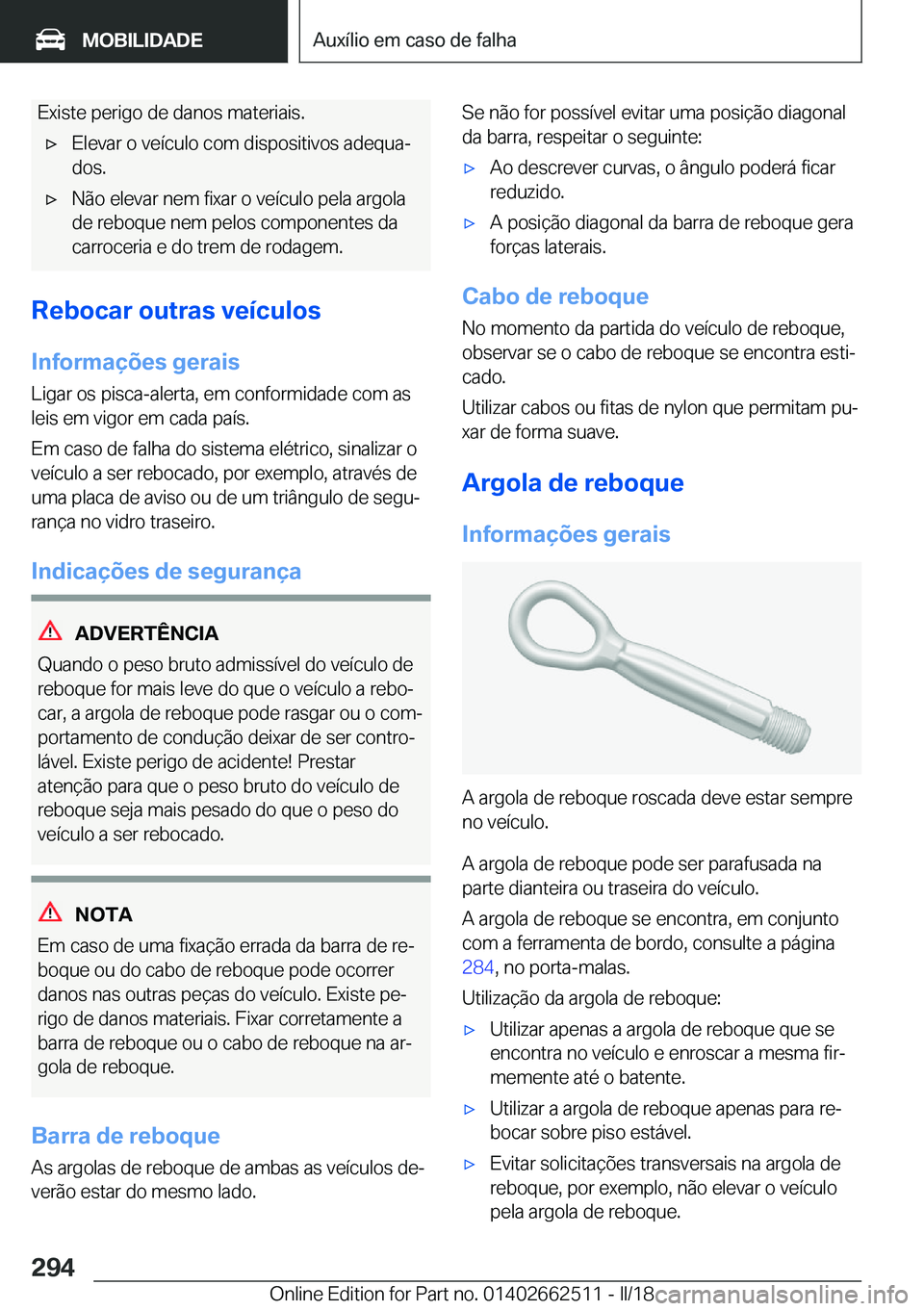 BMW X5 M 2018  Manual do condutor (in Portuguese) �E�x�i�s�t�e� �p�e�r�i�g�o� �d�e� �d�a�n�o�s� �m�a�t�e�r�i�a�i�s�.'x�E�l�e�v�a�r� �o� �v�e�