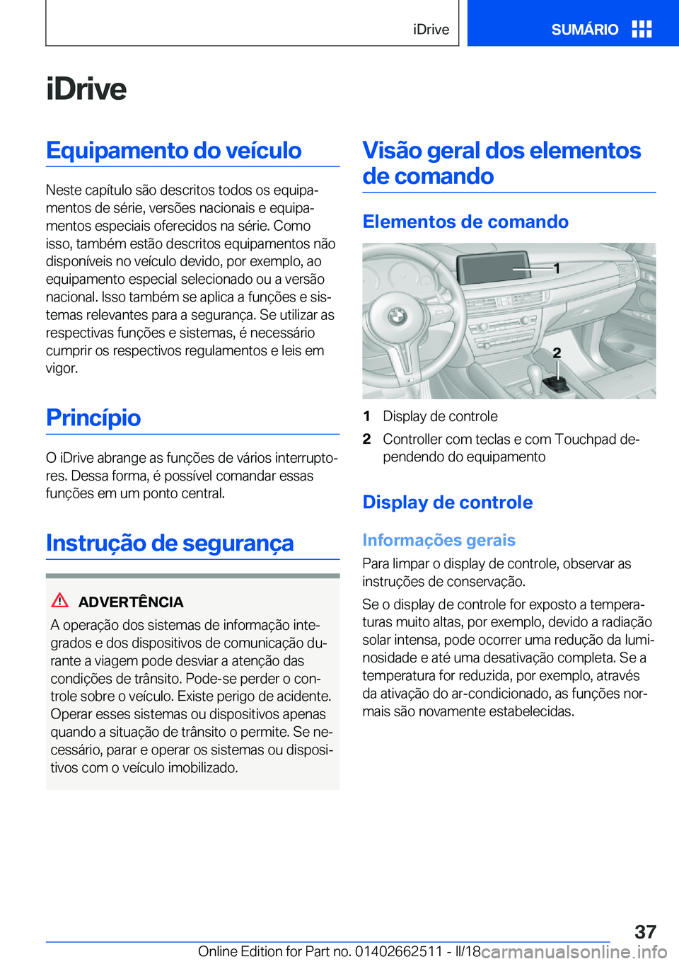 BMW X5 M 2018  Manual do condutor (in Portuguese) �i�D�r�i�v�e�E�q�u�i�p�a�m�e�n�t�o��d�o��v�e�
