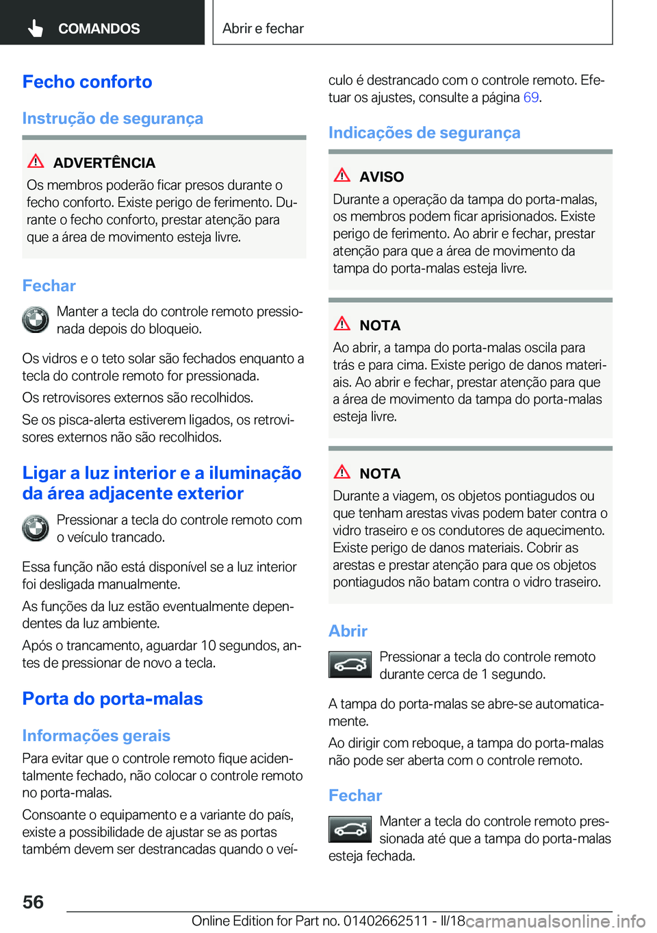 BMW X5 M 2018  Manual do condutor (in Portuguese) �F�e�c�h�o��c�o�n�f�o�r�t�o
�I�n�s�t�r�u�