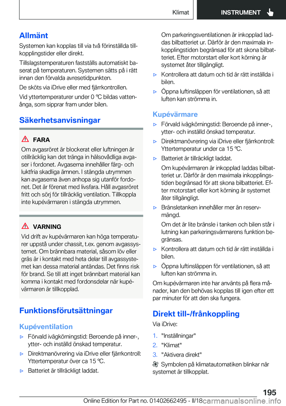 BMW X5 M 2018  InstruktionsbÖcker (in Swedish) �A�l�l�m�ä�n�t
�S�y�s�t�e�m�e�n� �k�a�n� �k�o�p�p�l�a�s� �t�i�l�l� �v�i�a� �t�v�å� �f�