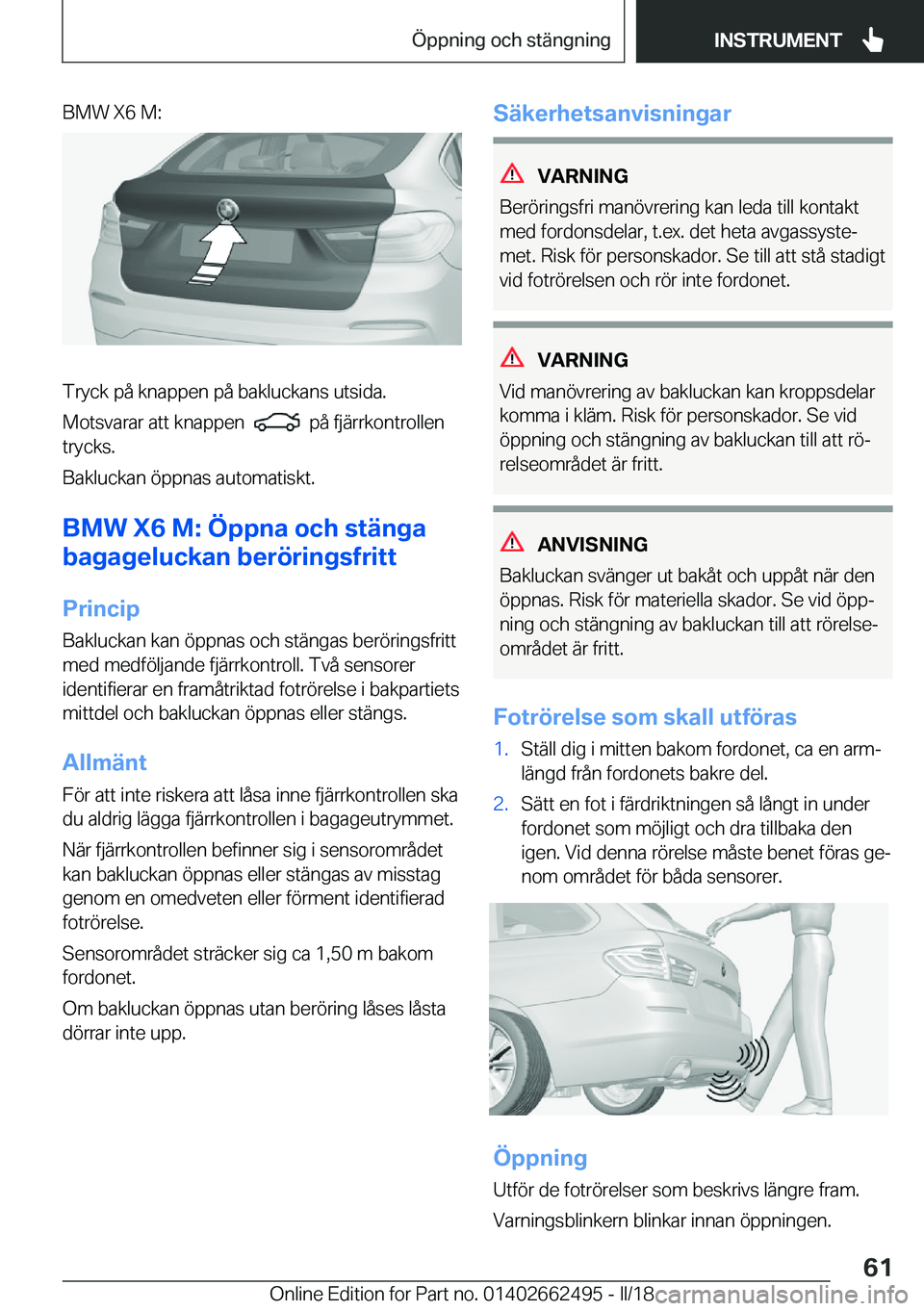 BMW X5 M 2018  InstruktionsbÖcker (in Swedish) �B�M�W� �X�6� �M�:
�T�r�y�c�k� �p�å� �k�n�a�p�p�e�n� �p�å� �b�a�k�l�u�c�k�a�n�s� �u�t�s�i�d�a�.�M�o�t�s�v�a�r�a�r� �a�t�t� �k�n�a�p�p�e�n� � 
� � �p�å� �f�j�ä�r�r�k�o�n�t�r�o�l�l�e�n
�t�r�y�c�k�s�