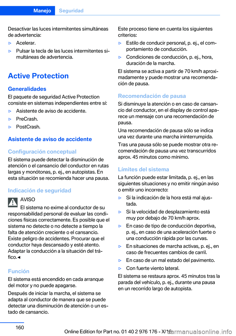 BMW X5 M 2017  Manuales de Empleo (in Spanish) �D�e�s�a�c�t�i�v�a�r� �l�a�s� �l�u�c�e�s� �i�n�t�e�r�m�i�t�e�n�t�e�s� �s�i�m�u�l�t�á�n�e�a�s
�d�e� �a�d�v�e�r�t�e�n�c�i�a�:'y�A�c�e�l�e�r�a�r�.'y�P�u�l�s�a�r� �l�a� �t�e�c�l�a� �d�e� �l�a�s� 