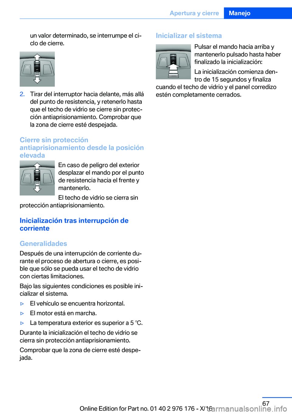 BMW X5 M 2017  Manuales de Empleo (in Spanish) �u�n� �v�a�l�o�r� �d�e�t�e�r�m�i�n�a�d�o�,� �s�e� �i�n�t�e�r�r�u�m�p�e� �e�l� �c�iª
�c�l�o� �d�e� �c�i�e�r�r�e�.�2�.�T�i�r�a�r� �d�e�l� �i�n�t�e�r�r�u�p�t�o�r� �h�a�c�i�a� �d�e�l�a�n�t�e�,� �m�á�s�